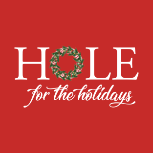 HOLE for the Holidays T-Shirt