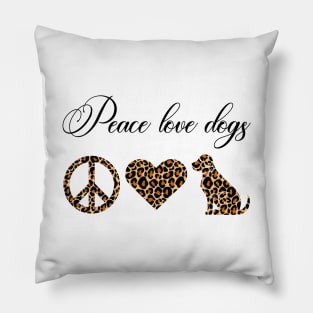 peace love dogs Pillow