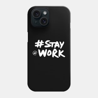 stay work Phone Case