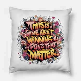 This is a game about winning the points that matter. Pillow