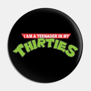 I AM A TEENAGER IN MY THIRTIES Pin