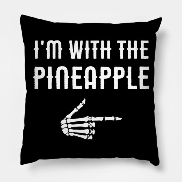 I'm With He Pineapple Funny Easy Halloween Costume Gift Pillow by crowominousnigerian 