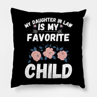 My Daughter In Law Is My Favorite Child Pillow