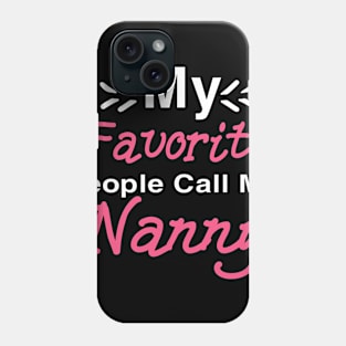 My Favorite People Call Me Nanny Grandma Mothers Day Gift Phone Case