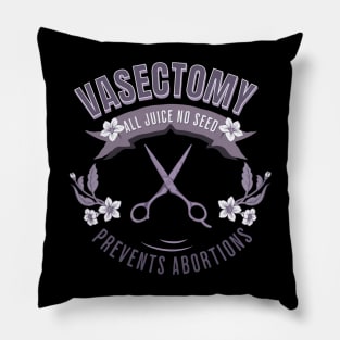 Vasectomy Prevents Abortion Pillow