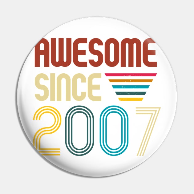 Awesome since 2007 -Retro Age shirt Pin by Novelty-art