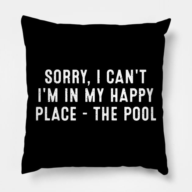 Sorry, I Can't. I'm in My Happy Place the Pool Pillow by trendynoize