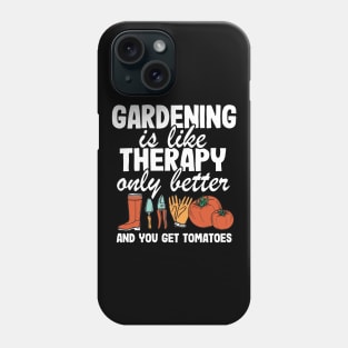 Gardening Is Like Therapy Only Better Funny Gardener Gift Plants Lover Phone Case