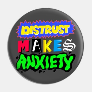 Distrust makes anxiety Pin