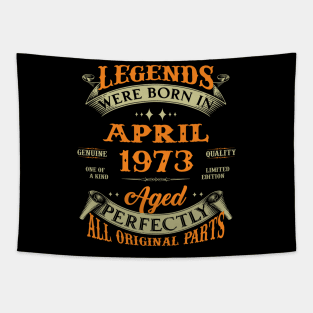 Legend Was Born In April 1973 Aged Perfectly Original Parts Tapestry