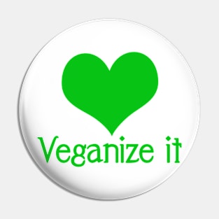 Veganize it Pin