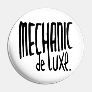 Mechanic de Luxe, Tuning, Mechanic Pin