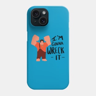 I'm gonna wreck it! Phone Case