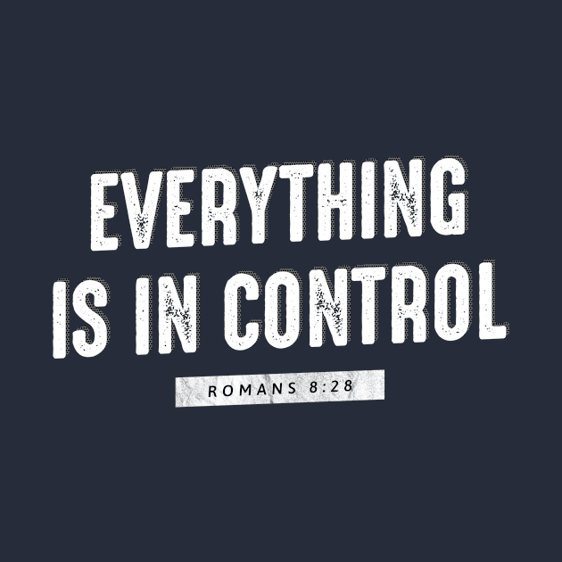 Everything Is In Control Bible Verse by MarkdByWord