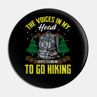 Camp The Voices In My Head Keeps Telling Me To Go Hiking Pin