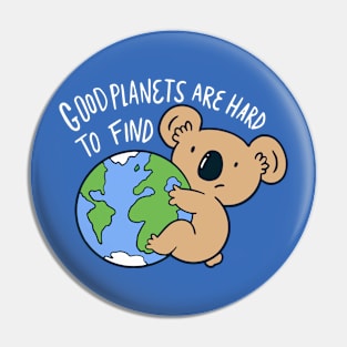 Good Planets Are Hard to Find // Cute Koala Bear // Save the Planet Pin