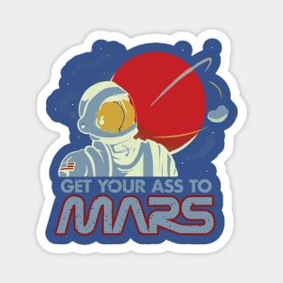 Get Your Ass to Mars  gift Magnet