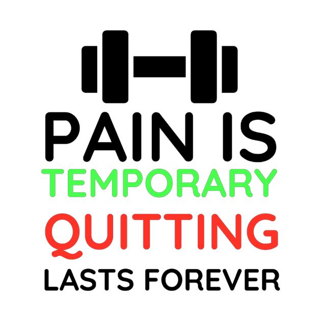 Pain is Temporary Quitting Lasts Forever - Quote #8 by Trendy-Now