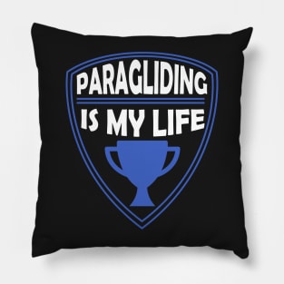 Paragliding is my Life Gift Pillow