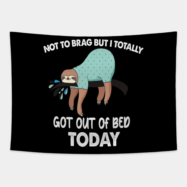 Not To Brag But I Totally Got Out Of Bed Today Tapestry by TheParallelX