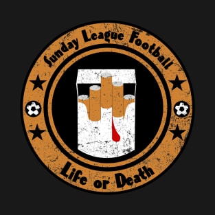 Football Sunday League Life or Death cigarettes soccer blood T-Shirt