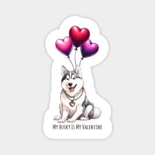 My Husky Is My Valentine Magnet