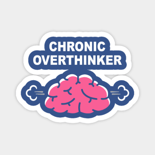 Chronic Overthinker merch Magnet