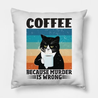 Funny Cat Lover Coffee Because Murder Is Wrong Pillow