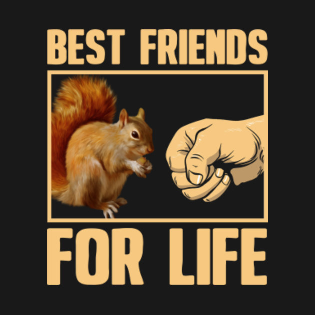 Squirrel Best Friend For Life Squirrel Lover - Squirrel ...