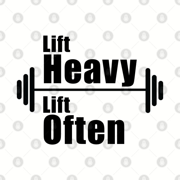 Lift Heavy Lift Often by Hornak Designs