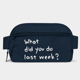 "What Did You Do Last Week?" Motivational Quote Bag