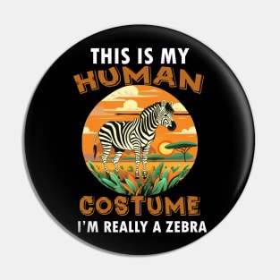 This is My Human Costume I'm really a Zebra Pin