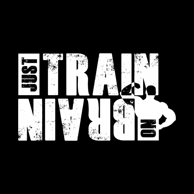 Just train no brain by FitnessDesign