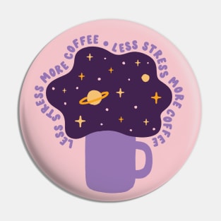 Less Stress More Coffee Pin