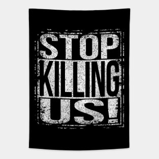 Stop Killing Us Tapestry