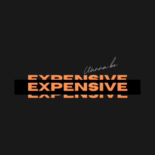 expensive T-Shirt