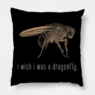 i wish i was a dragonfly Pillow