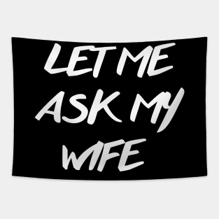 let me ask my wife Tapestry