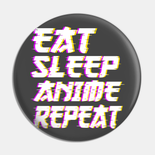 Eat Sleep Anime Repeat Kawaii Japanese Manga Anime Pin