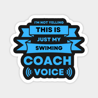 I'm Not Yelling This is just My Swim Coach Voice Magnet