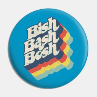 Bish, Bash, Bosh Pin