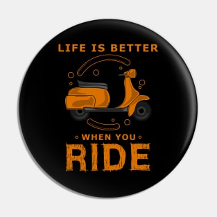 Life is better when you ride Pin