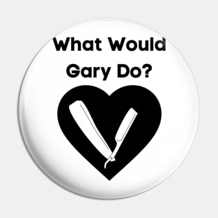 What Would Gary Do? Pin