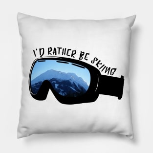 I'd Rather Be Skiing Pillow