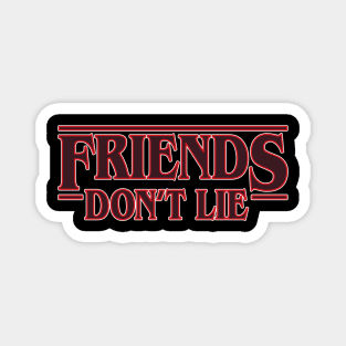 Friends don't lie quote Stranger Things Magnet
