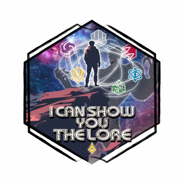 I Can Show You the Lore by PrinceHans Designs