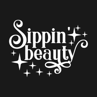 Sippin Beauty T-Shirt