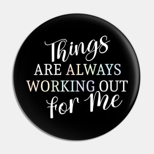 Things are always working out for me, Abundance mindset Pin