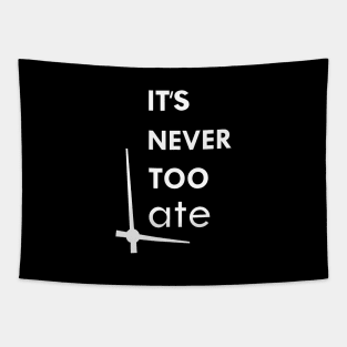 it's never too late Tapestry