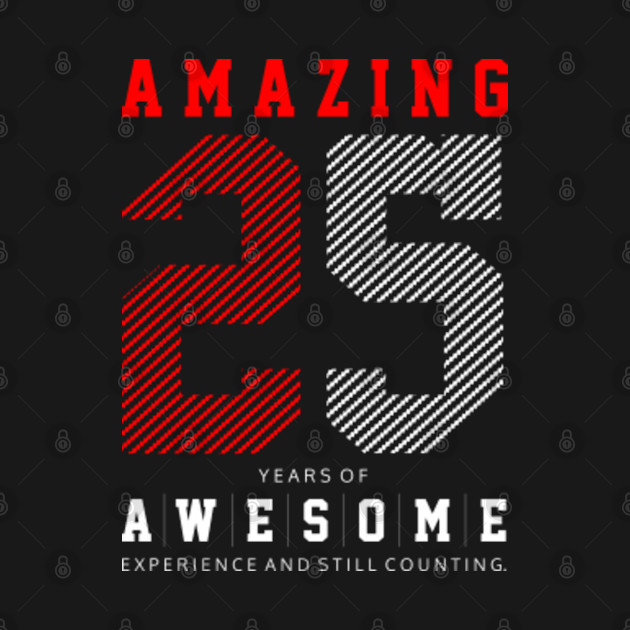 Discover Awesome 25th Birthday | 25th anniversary - 25th Birthday Gift Ideas - T-Shirt